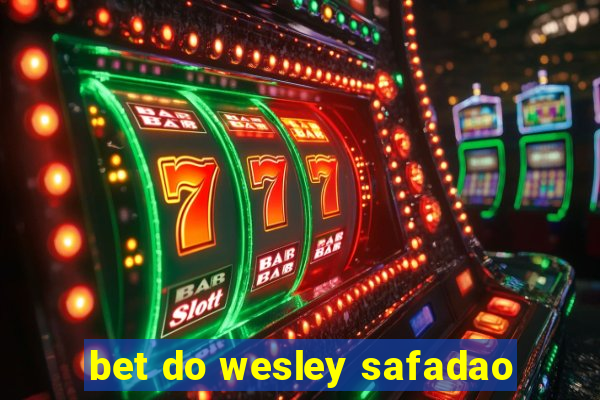 bet do wesley safadao